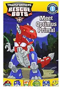 Transformers Rescue Bots Meet Optimus Primal by Jennifer Fox