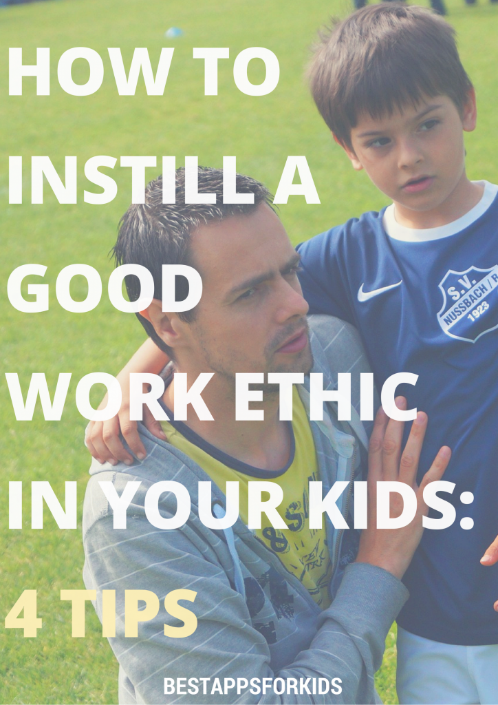 how-to-instill-a-good-work-ethic-in-your-kids-4-tips-parenting