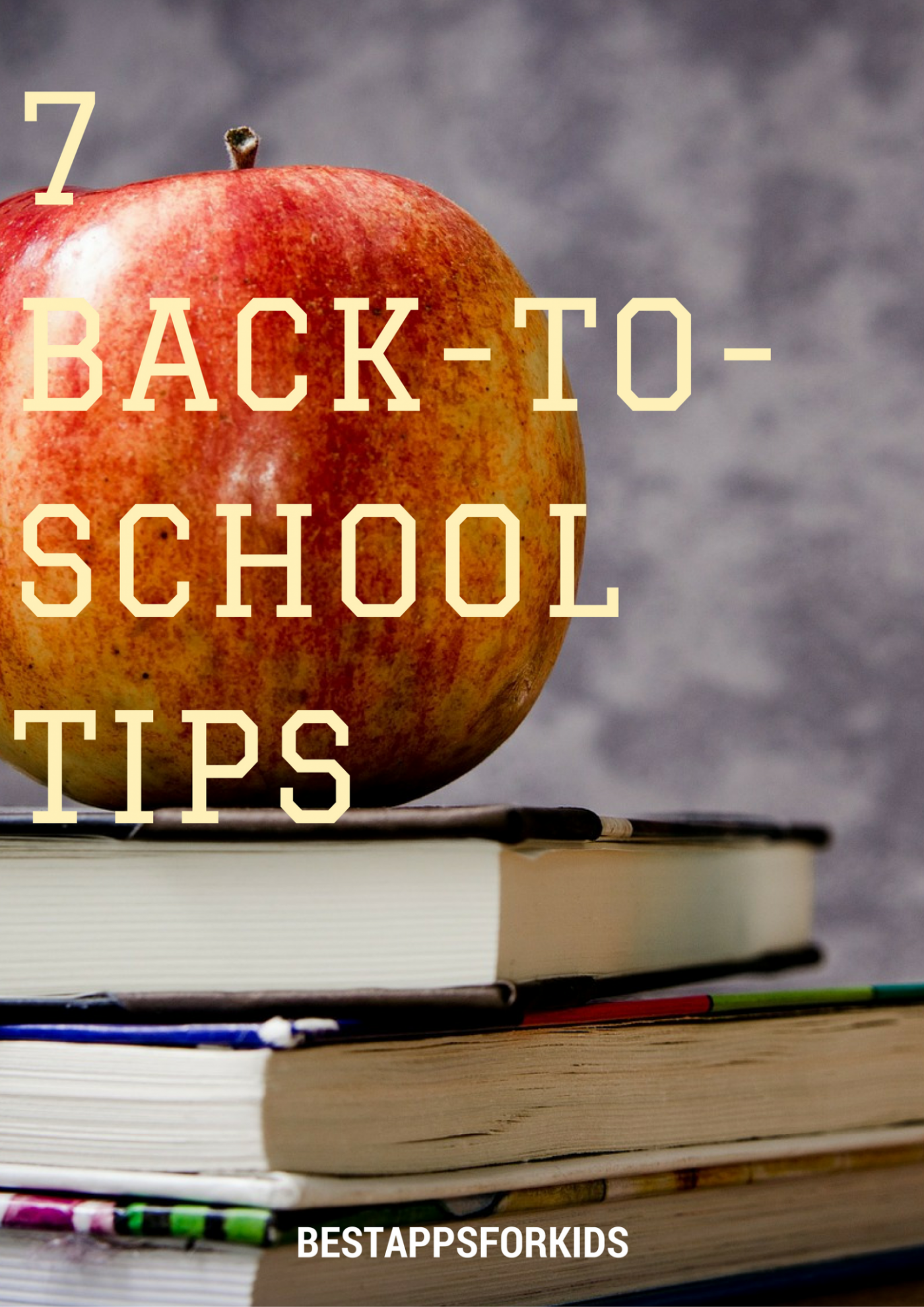 7 Back-To-School Tips | Parenting & Education | BestAppsForKids.com