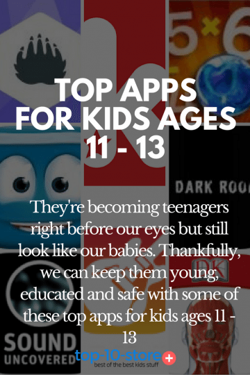 Apps for Kids Ages 11 – 13 / 2022 Update