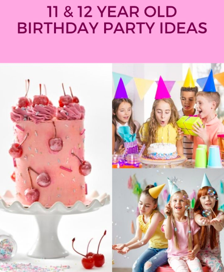 11 & 12 Year Old Birthday Party Ideas