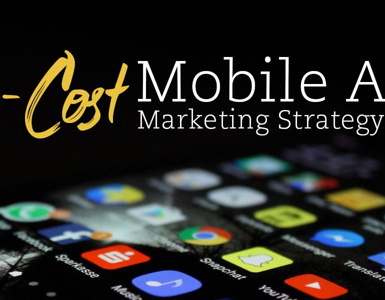 Low Cost Mobile App Marketing Strategy